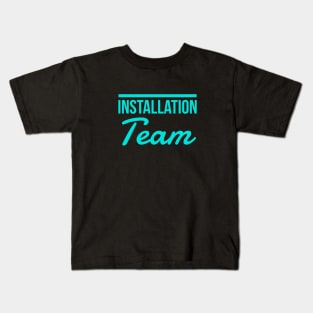 Installation Team,  Interior Designer Gift, Interior Decorator Gift, Home Decor Gift Kids T-Shirt
